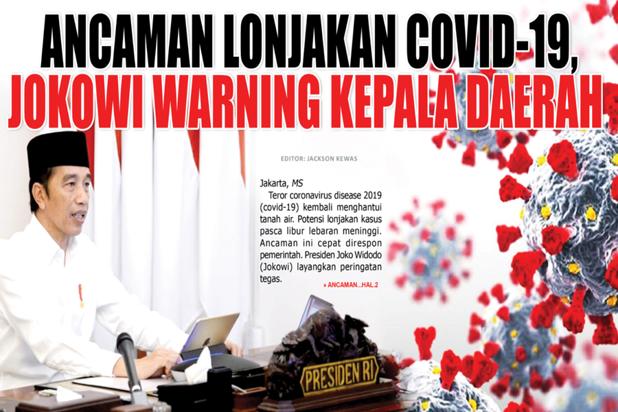 ANCAMAN LONJAKAN COVID-19, JOKOWI WARNING KEPALA DAERAH
