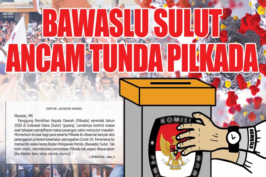 BAWASLU SULUT ANCAM TUNDA PILKADA