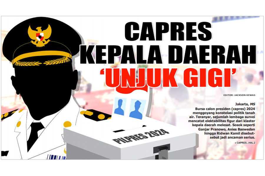 CAPRES KEPALA DAERAH ‘UNJUK GIGI’