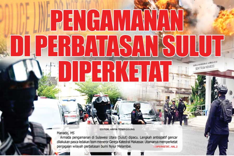 PENGAMANAN DI PERBATASAN SULUT DIPERKETAT