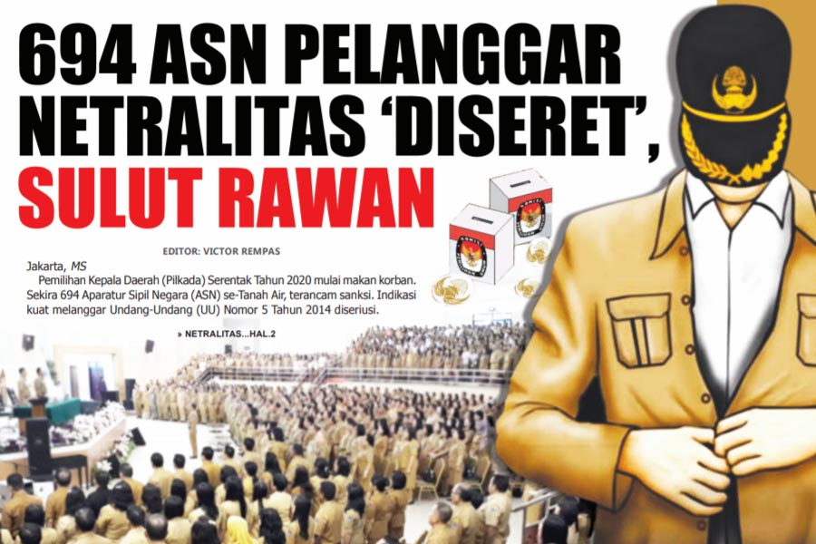694 ASN PELANGGAR NETRALITAS ‘DISERET’,  SULUT RAWAN