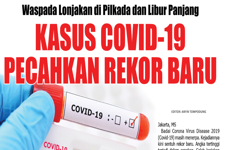 KASUS COVID-19 PECAHKAN REKOR BARU