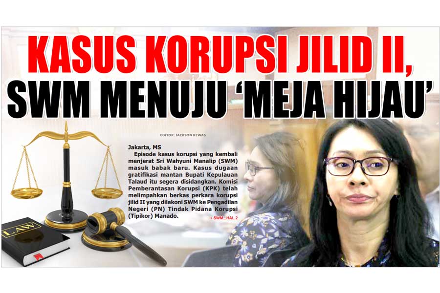 KASUS KORUPSI JILID II, SWM MENUJU ‘MEJA HIJAU’