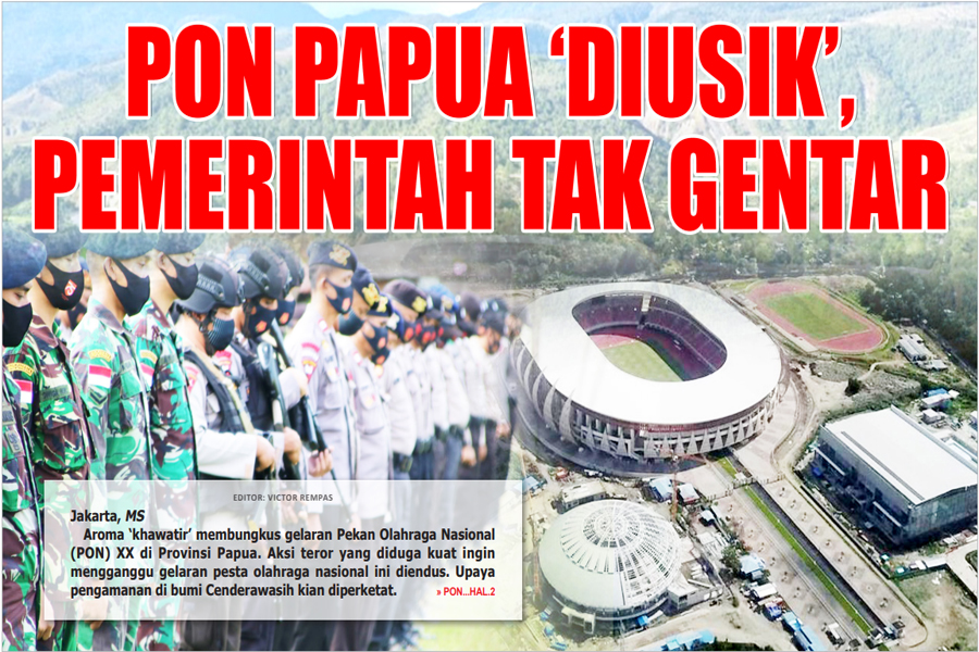 PON PAPUA ‘DIUSIK’, PEMERINTAH TAK GENTAR