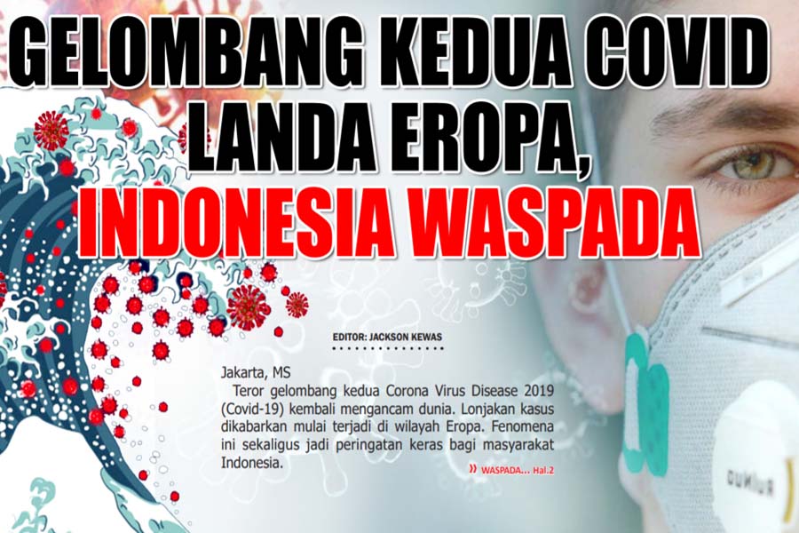 GELOMBANG KEDUA COVID-19 LANDA EROPA, INDONESIA WASPADA