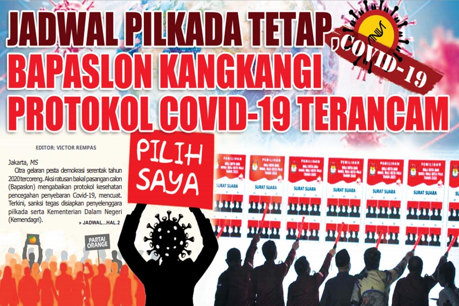 JADWAL PILKADA TETAP, BAPASLON KANGKANGI PROTOKOL COVID-19 TERANCAM