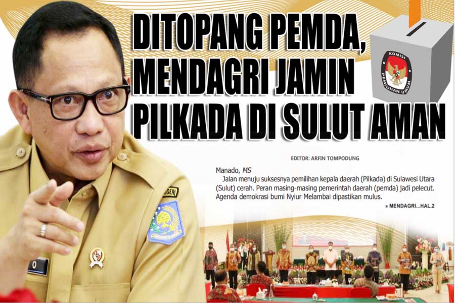 DITOPANG PEMDA, MENDAGRI JAMIN PILKADA DI SULUT AMAN