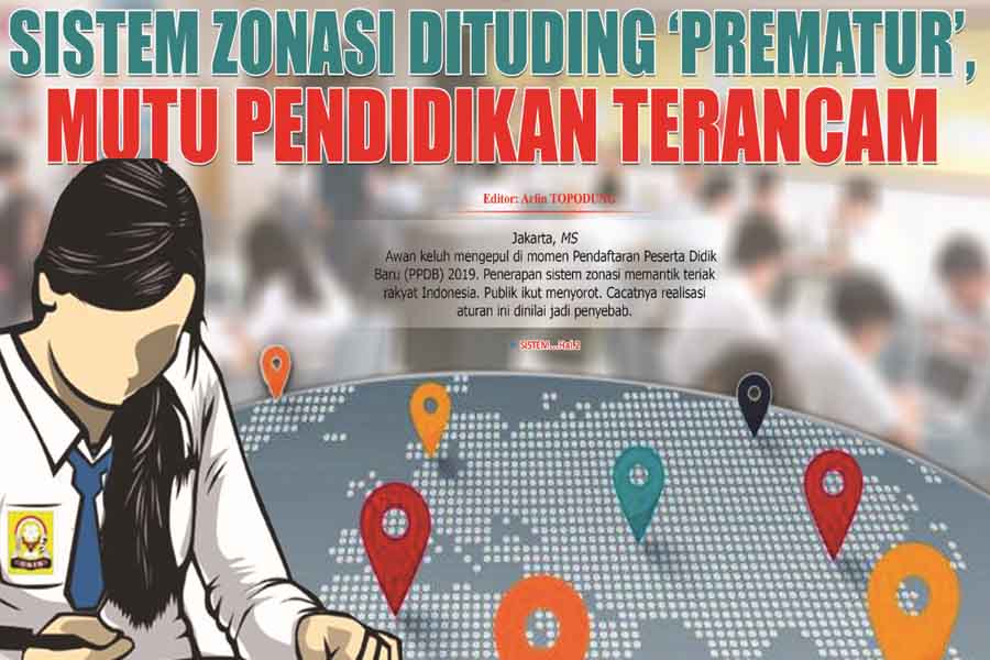 SISTEM ZONASI DITUDING �PREMATUR�, MUTU PENDIDIKAN TERANCAM